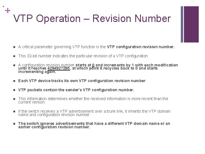 . + VTP Operation – Revision Number n A critical parameter governing VTP function