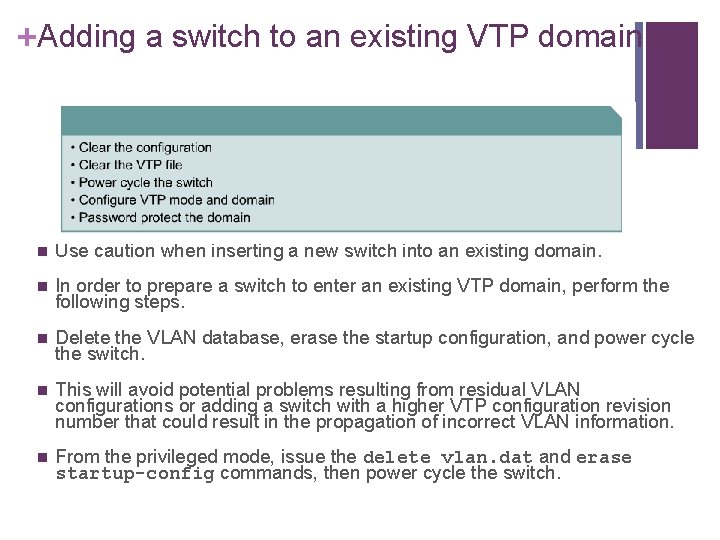 +Adding a switch to an existing VTP domain n Use caution when inserting a