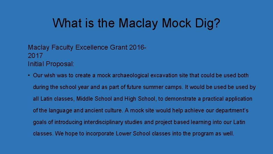 What is the Maclay Mock Dig? Maclay Faculty Excellence Grant 20162017 Initial Proposal: •