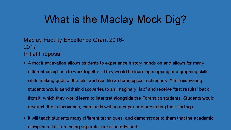 What is the Maclay Mock Dig? Maclay Faculty Excellence Grant 20162017 Initial Proposal: •