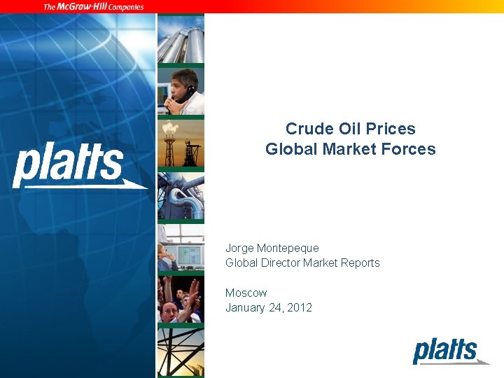 Crude Oil Prices Global Market Forces Jorge Montepeque Global Director Market Reports Moscow January