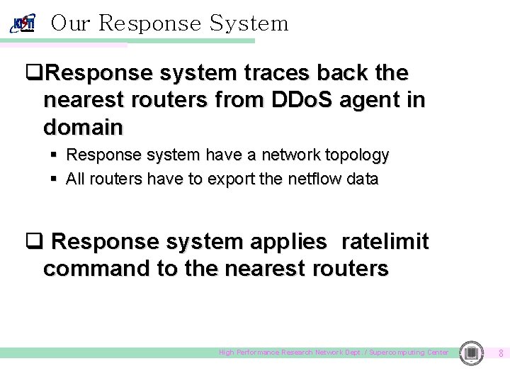 Our Response System q. Response system traces back the nearest routers from DDo. S