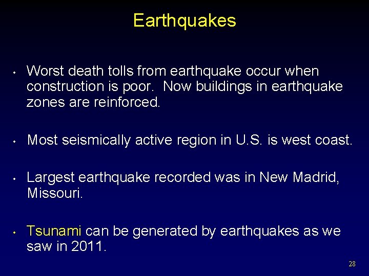 Earthquakes • • Worst death tolls from earthquake occur when construction is poor. Now