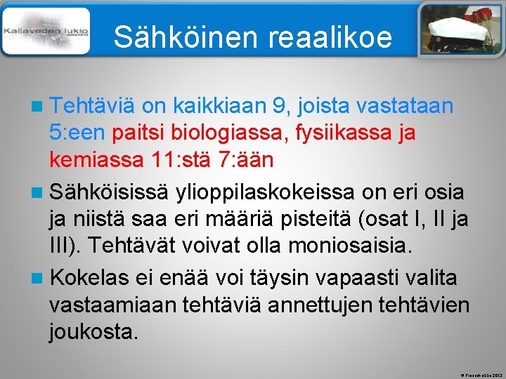 Älä muuta perustyylidiaa Sähköinen reaalikoe n Tehtäviä on kaikkiaan 9, joista vastataan 5: een