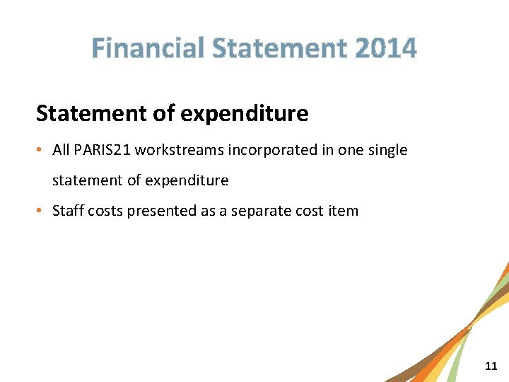 Financial Statement 2014 Statement of expenditure • All PARIS 21 workstreams incorporated in one