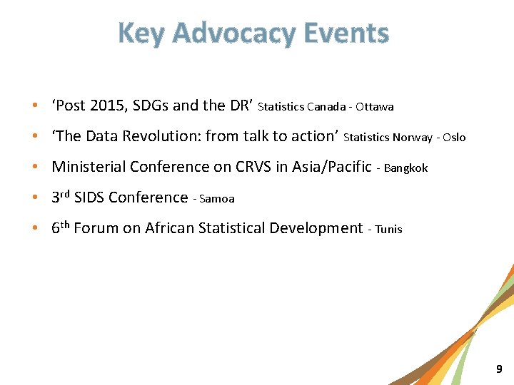 Key Advocacy Events • ‘Post 2015, SDGs and the DR’ Statistics Canada - Ottawa