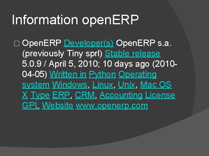 Information open. ERP � Open. ERP Developer(s) Open. ERP s. a. (previously Tiny sprl)