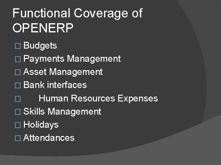 Functional Coverage of OPENERP � Budgets � Payments Management � Asset Management � Bank