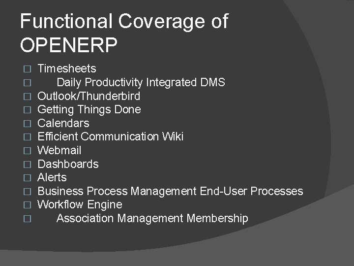 Functional Coverage of OPENERP � � � Timesheets Daily Productivity Integrated DMS Outlook/Thunderbird Getting