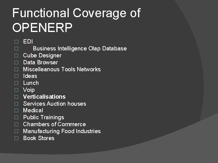 Functional Coverage of OPENERP � � � � EDI Business Intelligence Olap Database Cube