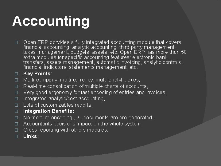 Accounting � � � Open ERP porvides a fully integrated accounting module that covers