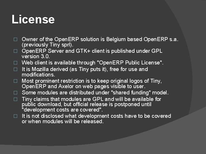 License � � � � Owner of the Open. ERP solution is Belgium based