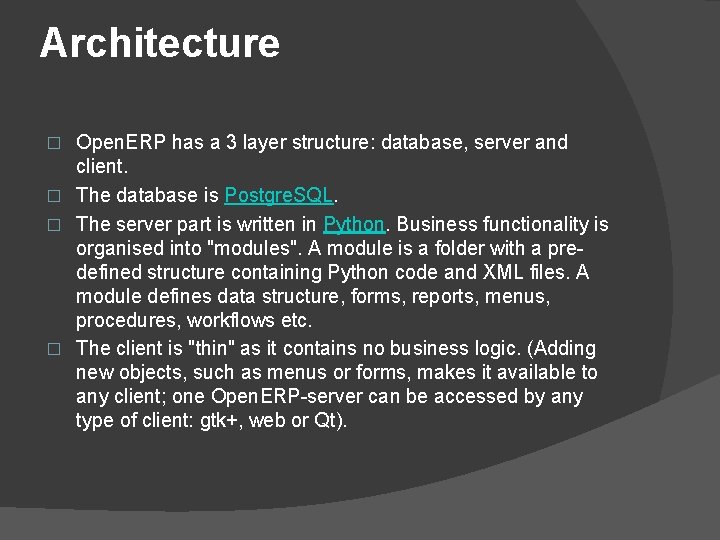 Architecture Open. ERP has a 3 layer structure: database, server and client. � The