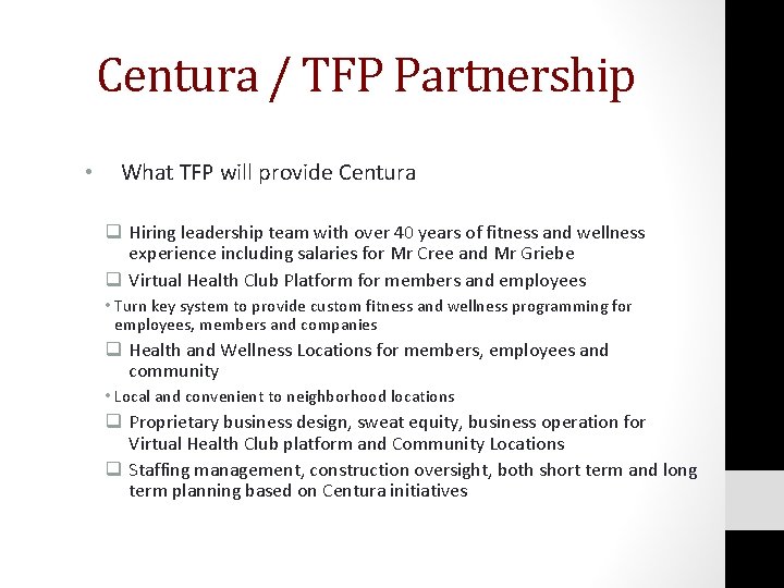 Centura / TFP Partnership • What TFP will provide Centura q Hiring leadership team