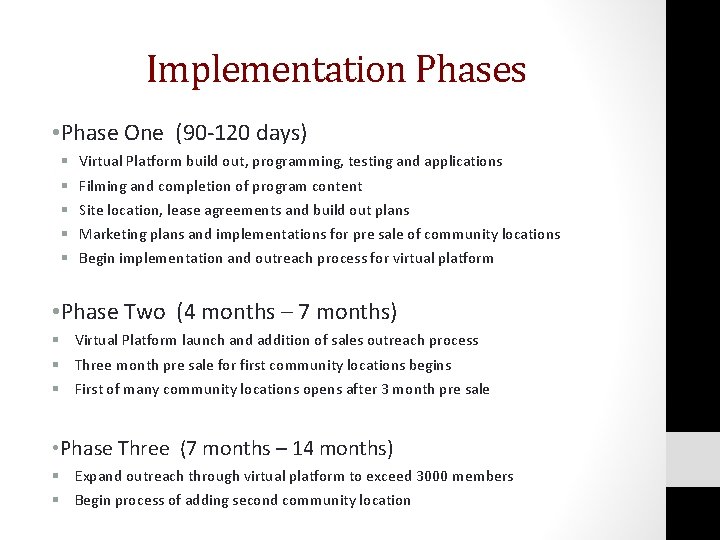 Implementation Phases • Phase One (90 -120 days) § § § Virtual Platform build