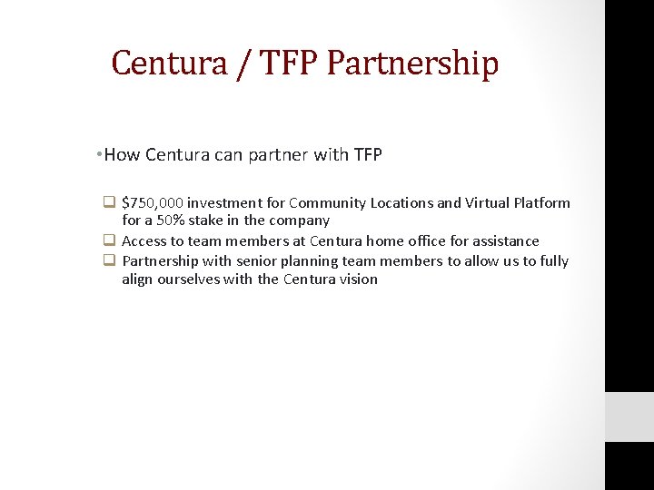 Centura / TFP Partnership • How Centura can partner with TFP q $750, 000