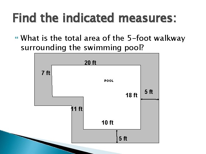 Find the indicated measures: What is the total area of the 5 -foot walkway