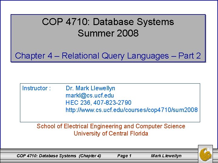 COP 4710: Database Systems Summer 2008 Chapter 4 – Relational Query Languages – Part