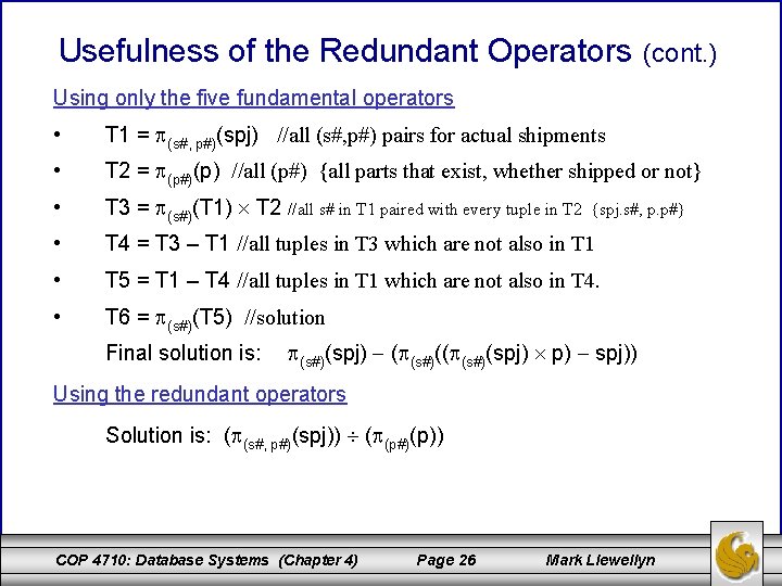 Usefulness of the Redundant Operators (cont. ) Using only the five fundamental operators •