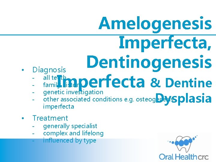  • Amelogenesis Imperfecta, Dentinogenesis Diagnosis Imperfecta & Dentine - • all teeth family