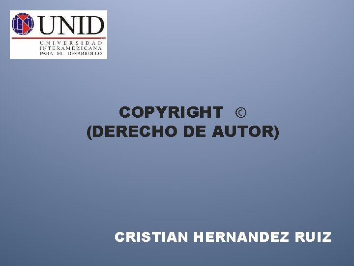 COPYRIGHT © (DERECHO DE AUTOR) CRISTIAN HERNANDEZ RUIZ 