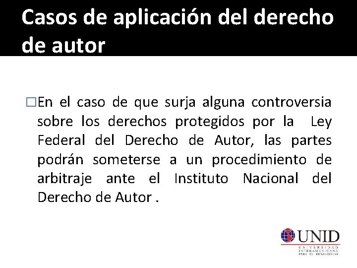 Casos de aplicación del derecho de autor �En el caso de que surja alguna