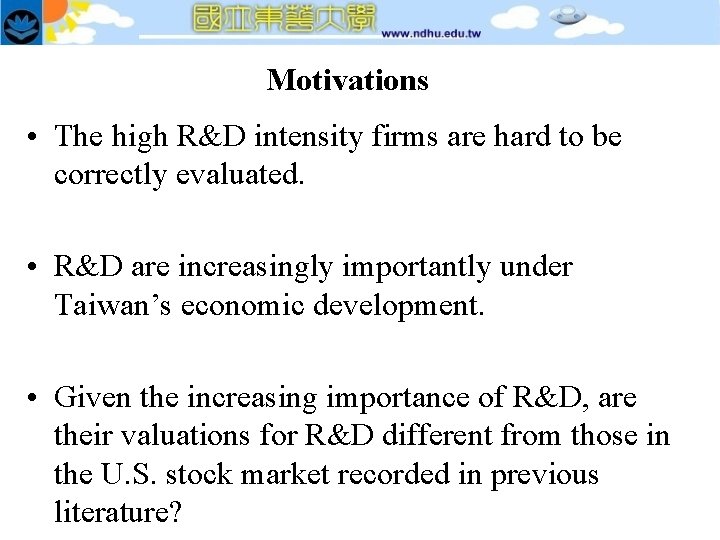 Motivations • The high R&D intensity firms are hard to be correctly evaluated. •