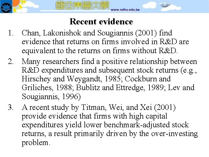 Recent evidence 1. Chan, Lakonishok and Sougiannis (2001) find evidence that returns on firms