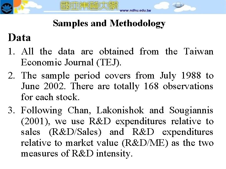 Samples and Methodology Data 1. All the data are obtained from the Taiwan Economic