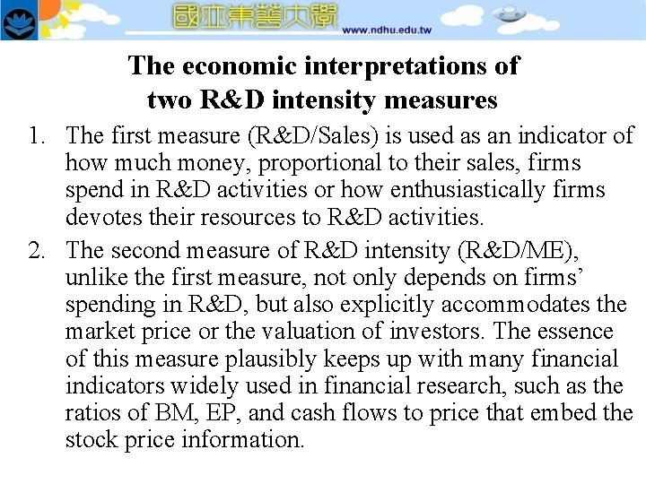 The economic interpretations of two R&D intensity measures 1. The first measure (R&D/Sales) is