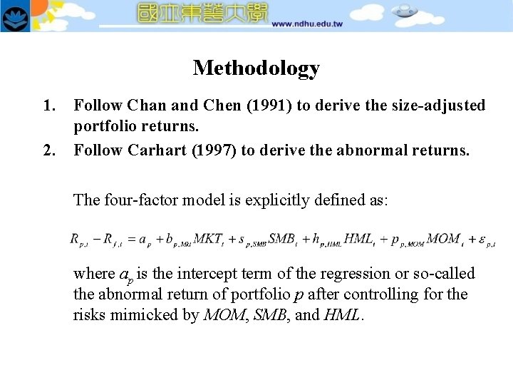 Methodology 1. Follow Chan and Chen (1991) to derive the size-adjusted portfolio returns. 2.