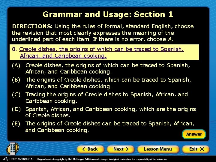 Grammar and Usage: Section 1 DIRECTIONS: Using the rules of formal, standard English, choose