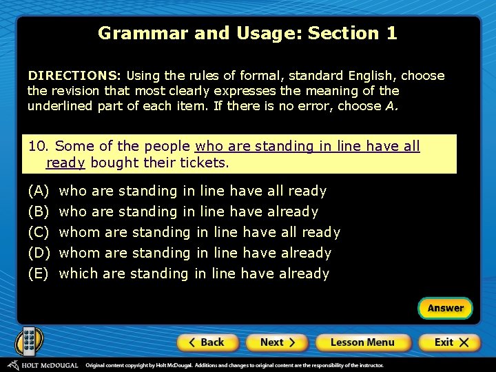 Grammar and Usage: Section 1 DIRECTIONS: Using the rules of formal, standard English, choose