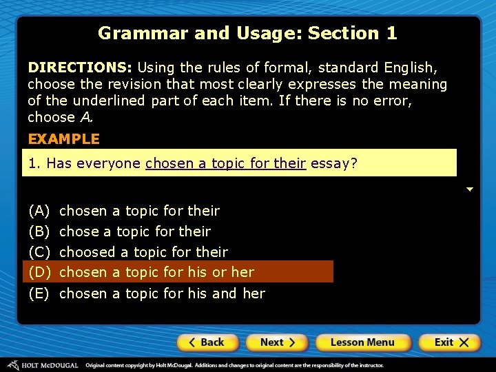 Grammar and Usage: Section 1 DIRECTIONS: Using the rules of formal, standard English, choose