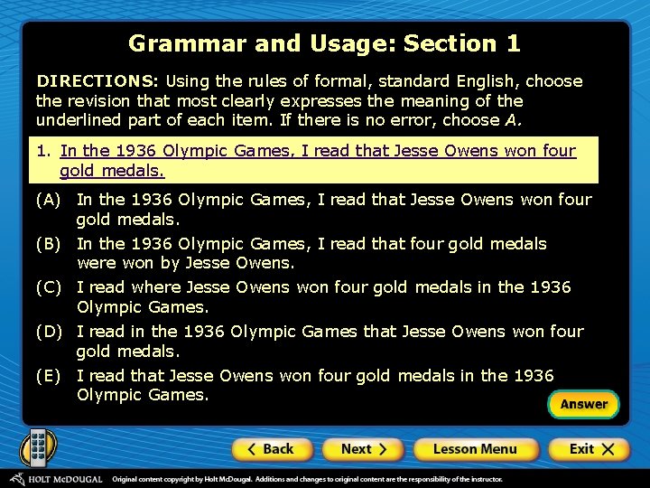 Grammar and Usage: Section 1 DIRECTIONS: Using the rules of formal, standard English, choose