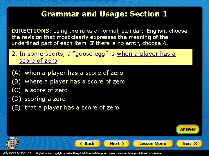 Grammar and Usage: Section 1 DIRECTIONS: Using the rules of formal, standard English, choose