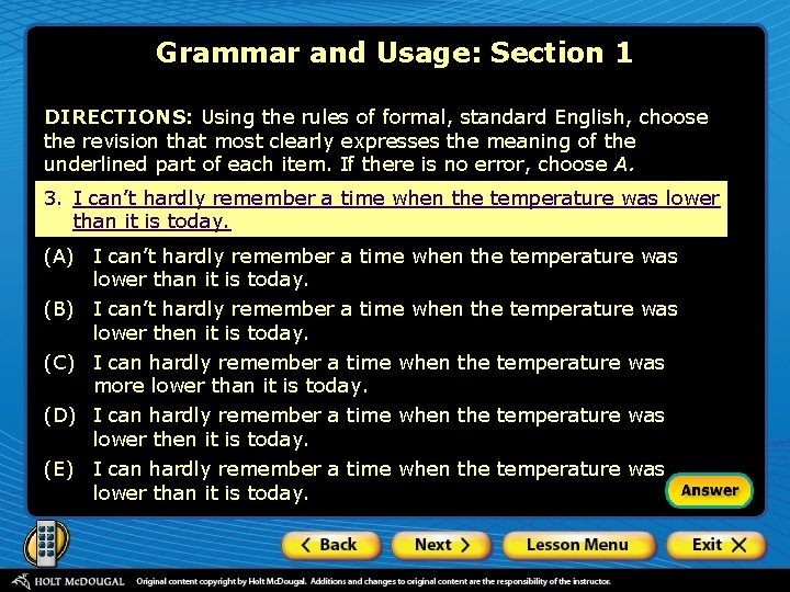 Grammar and Usage: Section 1 DIRECTIONS: Using the rules of formal, standard English, choose