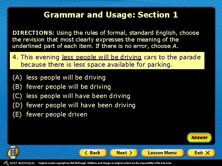 Grammar and Usage: Section 1 DIRECTIONS: Using the rules of formal, standard English, choose