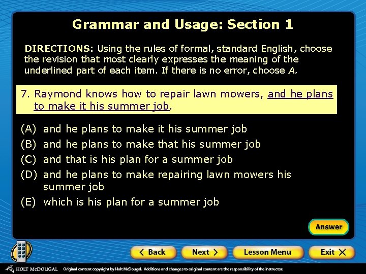 Grammar and Usage: Section 1 DIRECTIONS: Using the rules of formal, standard English, choose