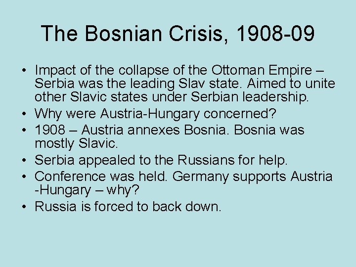 The Bosnian Crisis, 1908 -09 • Impact of the collapse of the Ottoman Empire