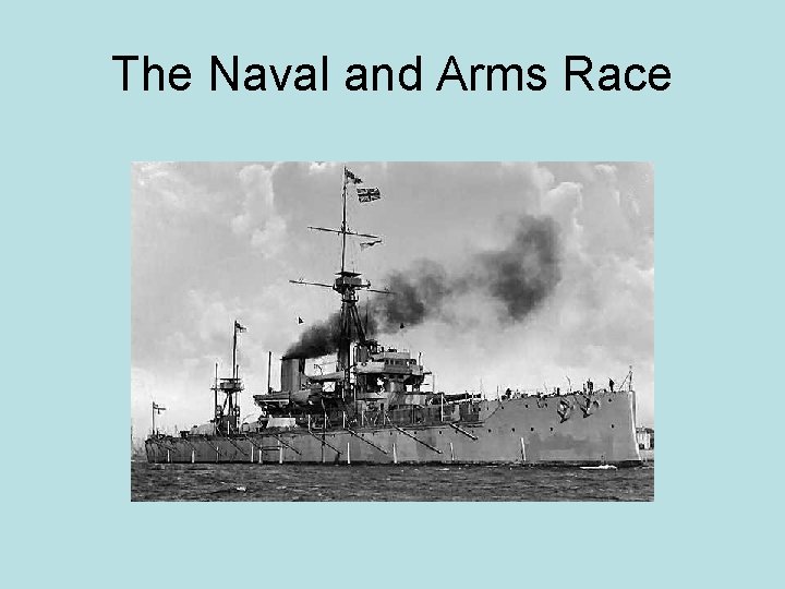The Naval and Arms Race 