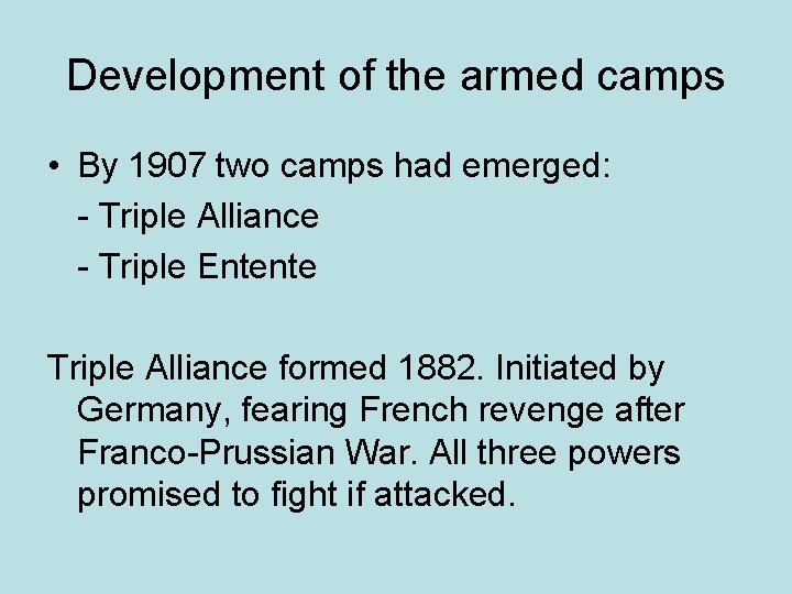 Development of the armed camps • By 1907 two camps had emerged: - Triple