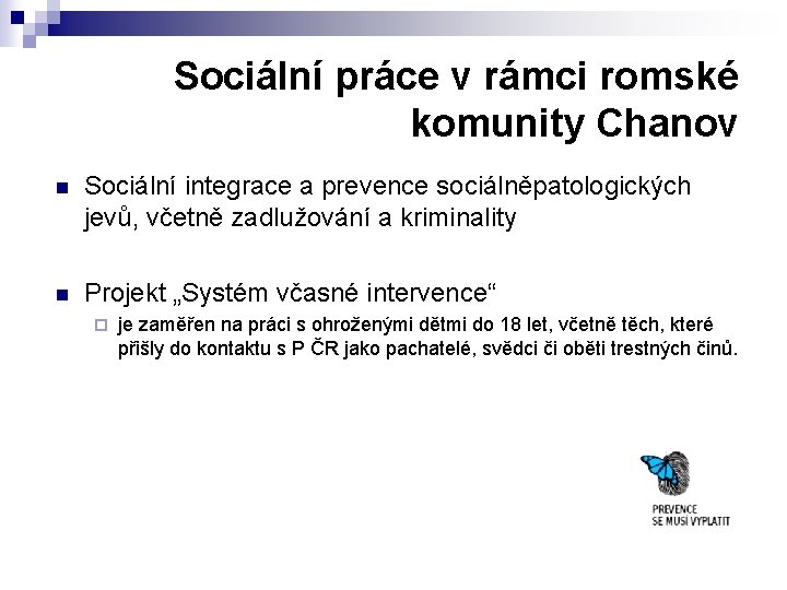Sociální práce v rámci romské komunity Chanov n Sociální integrace a prevence sociálněpatologických jevů,