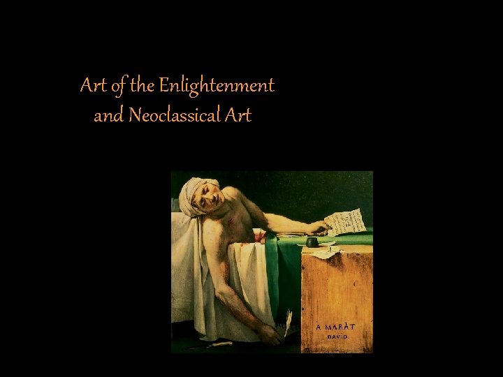 Art of the Enlightenment and Neoclassical Art 