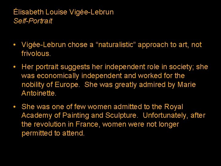 Élisabeth Louise Vigée-Lebrun Self-Portrait • Vigée-Lebrun chose a “naturalistic” approach to art, not frivolous.