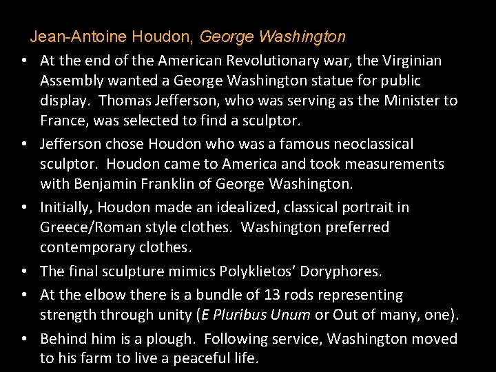 Jean-Antoine Houdon, George Washington • At the end of the American Revolutionary war, the