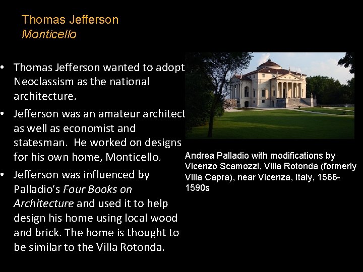 Thomas Jefferson Monticello • Thomas Jefferson wanted to adopt Neoclassism as the national architecture.