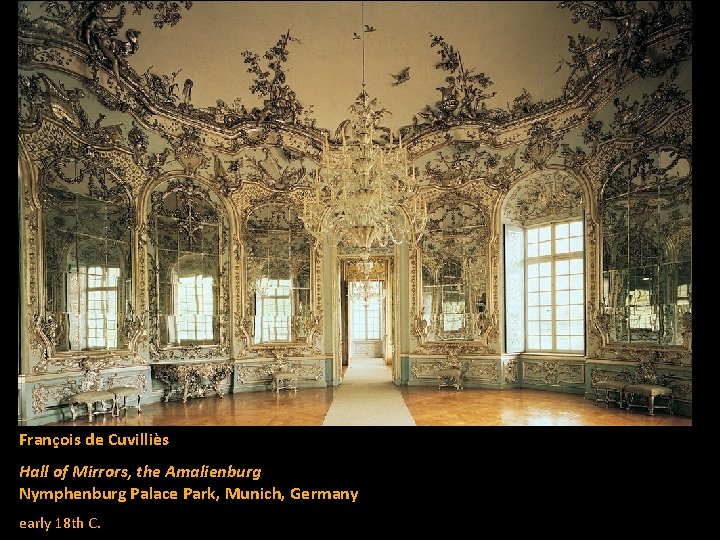 François de Cuvilliès Hall of Mirrors, the Amalienburg Nymphenburg Palace Park, Munich, Germany early