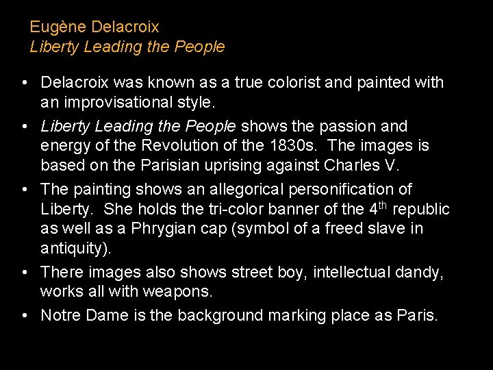 Eugène Delacroix Liberty Leading the People • Delacroix was known as a true colorist