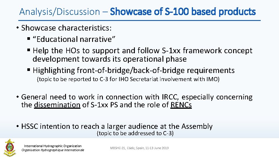 Analysis/Discussion – Showcase of S-100 based products • Showcase characteristics: § “Educational narrative” §